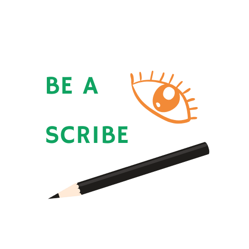 BE A SCRIBE